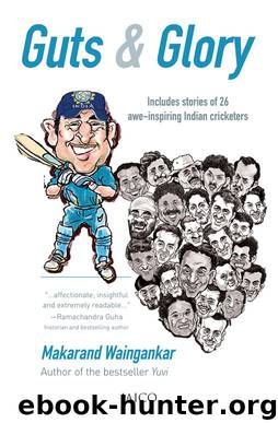 Guts & Glory by Makarand Waingankar