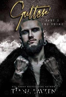 Gutter - Part 2: The Shine by Tiana Laveen