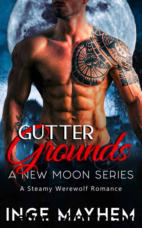 Gutter Grounds (A New Moon Book 1) by Inge Mayhem