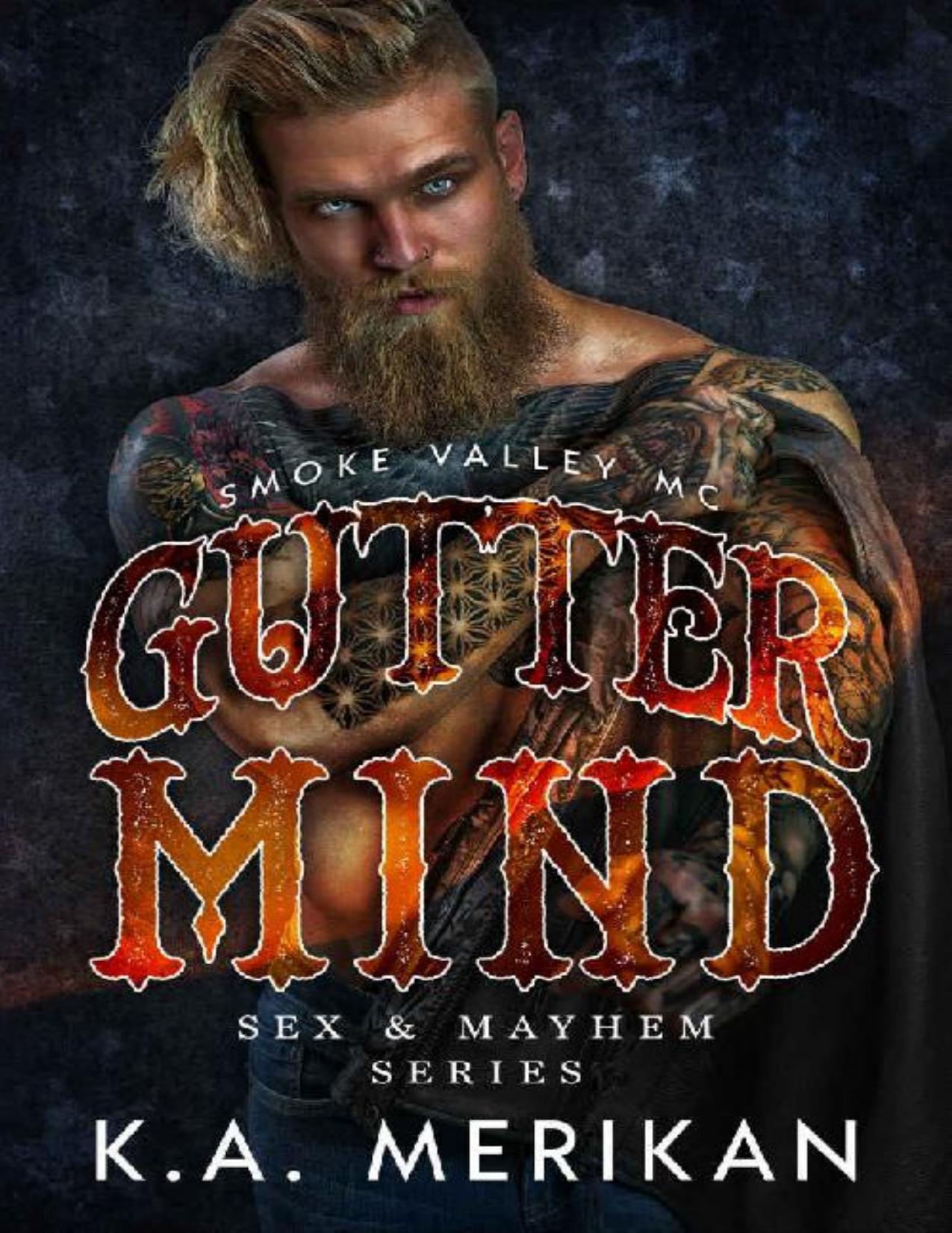 Gutter Mind - Smoke Valley MC (M/M biker romance) (Sex & Mayhem Book 12) by K.A. Merikan [Merikan