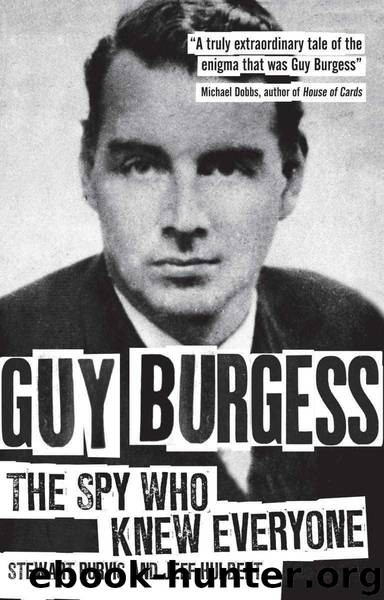 Guy Burgess: The Spy Who Knew Everyone by Purvis Stewart & Hulbert Jeff