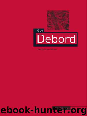 Guy Debord (Critical Lives) by Merrifield Andy