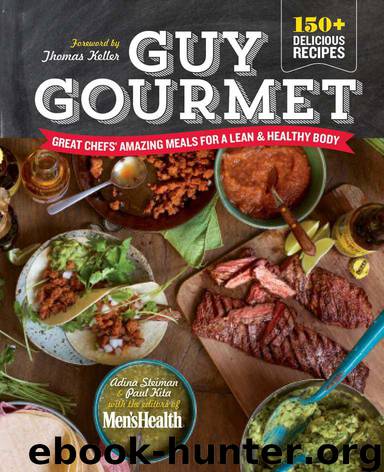 Guy Gourmet: Great Chefs' Best Meals for a Lean & Healthy Body by Steiman Adina & Kita Paul & Editors of Men's Health
