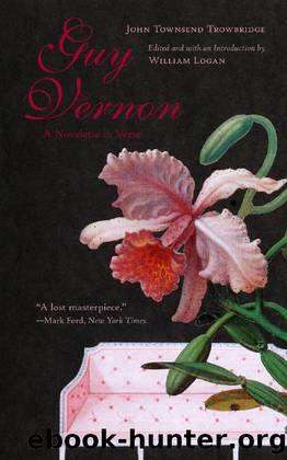 Guy Vernon : A Novelette in Verse by John Townsend Trowbridge; William Logan