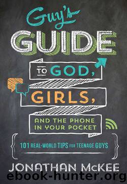 Guy's Guide to God, Girls, and the Phone in Your Pocket by Jonathan McKee