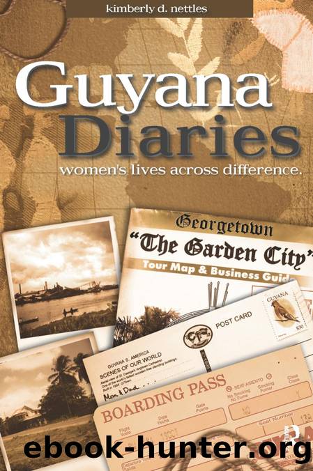 Guyana Diaries : Women's Lives Across Difference by Kimberly D. Nettles