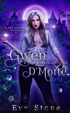 Gwen D'Morte and The Hidden Spellbook: an Adult Academy Series (The Avalon Institute Book 2) by Eve Stone