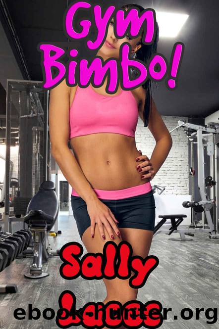 Gym Bimbo!: Bimbofication Erotica by Laces Sally