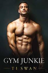 Gym Junkie by Swan T. L