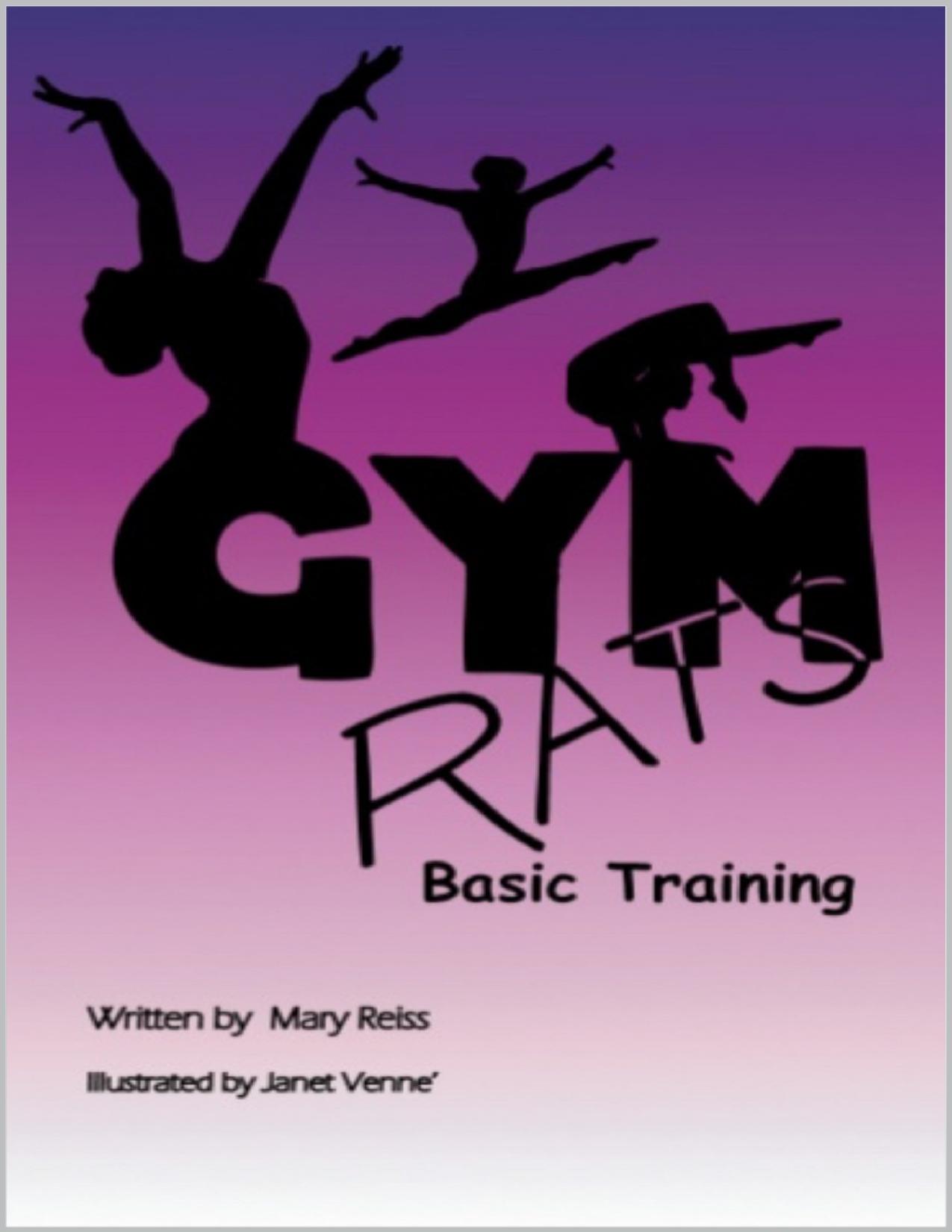 Gym Rats Basic Training: Girls' Gymnastics Book Series with Chapters Teaching Realistic and Valuable Life Lessons by Reiss Farias Mary