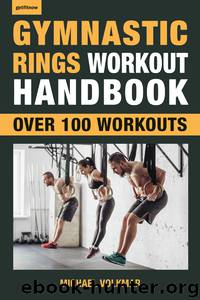 Gymnastic Rings Workout Handbook by Michael Volkmar