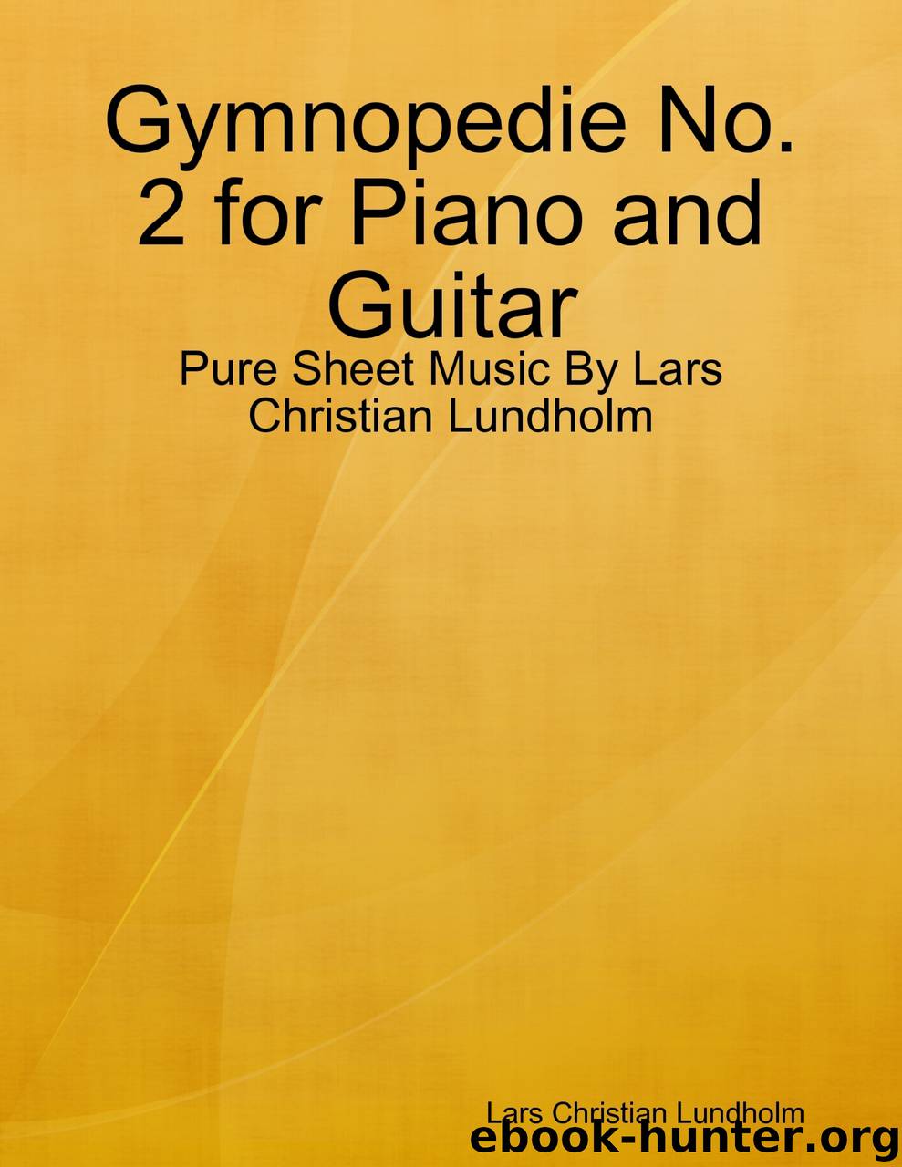 Gymnopedie No. 2 for Piano and Guitar - Pure Sheet Music By Lars Christian Lundholm by Lars Christian Lundholm