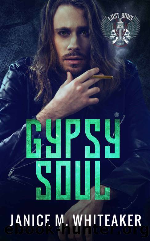 Gypsy Soul: A Bad Boy Protector Romance (Lost Boys Book 3) by Janice M. Whiteaker