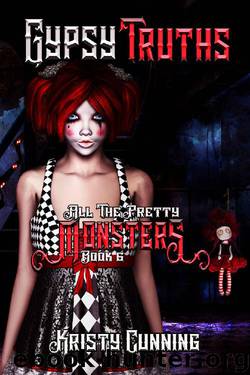 Gypsy Truths (All The Pretty Monsters Book 6) by Kristy Cunning