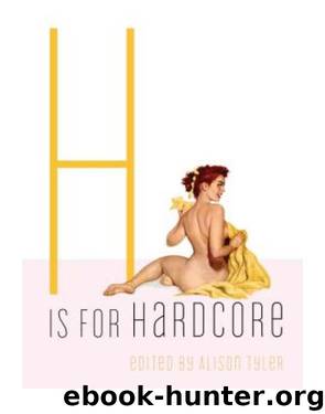 H Is for Hardcore by Alison Tyler