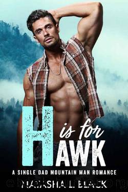 H is for Hawk: A Single Dad Mountain Man Romance (Men of ALPHAbet Mountain) by Natasha L. Black