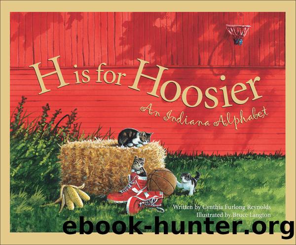 H is for Hoosier by Cynthia Furlong Reynolds