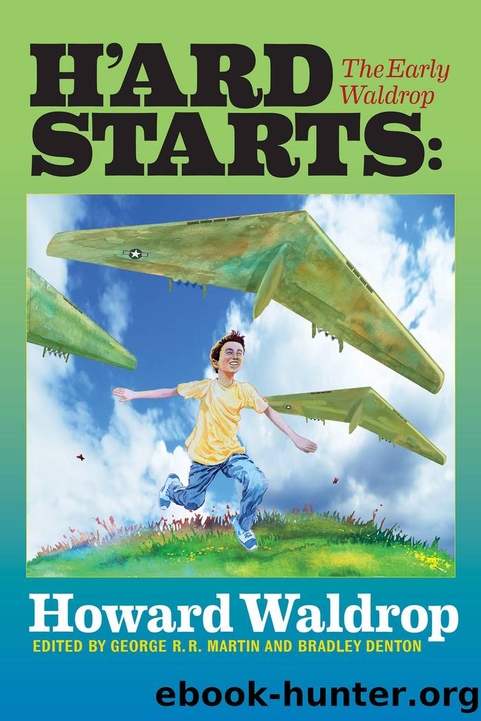 H'ard Starts: The Early Waldrop by Howard Waldrop
