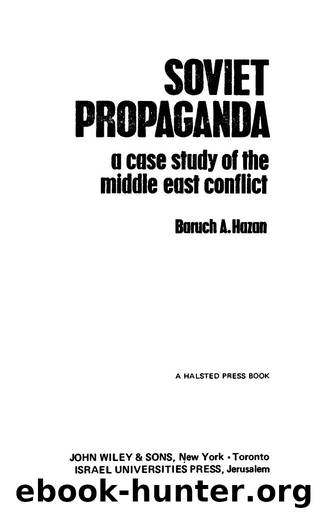 HÌ£azan, Barukh - Soviet Propaganda  A Case Study of the Middle East Conflict by Wiley (1976)
