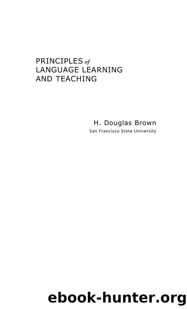 H. Douglas Brown Principles of language learning and teaching by Saeid