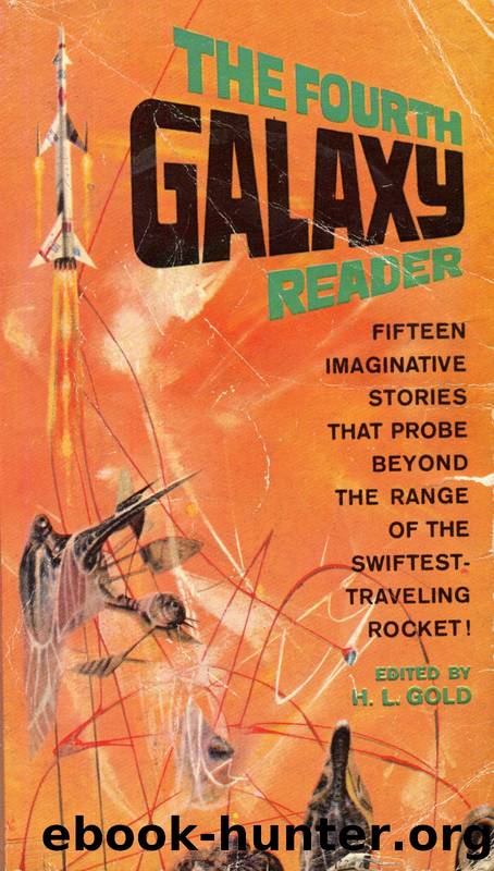 H. L. Gold (ed) by The Fourth Galaxy Reader