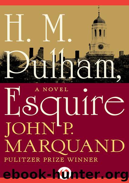 H. M. Pulham, Esquire by John P. Marquand