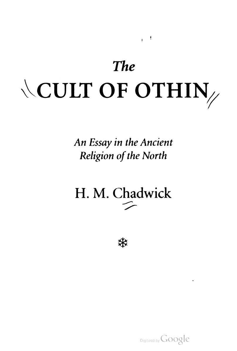 H. Munro Chadwick - The Cult of Othin; an essay in the Ancient Religion of the North by H. Munro Chadwick