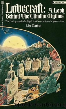H. P. Lovecraft : A Look Behind Cthulhu Mythos by Lin Carter