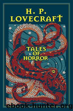 H. P. Lovecraft Tales of Horror by H. P. Lovecraft