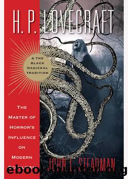 H. P. Lovecraft and the Black Magickal Tradition by John L. Steadman