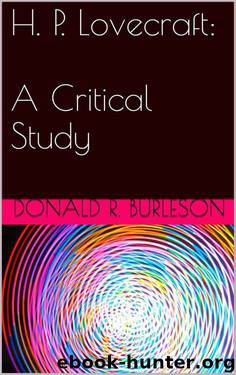 H. P. Lovecraft: A Critical Study (Classics of Lovecraft Criticism Book 1) by Donald R. Burleson