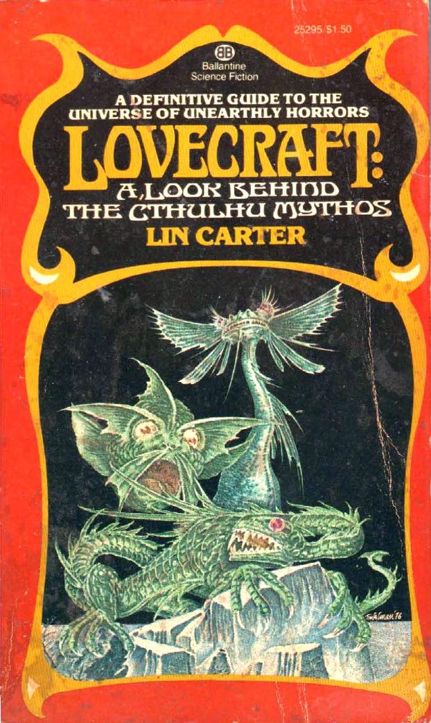 H. P. Lovecraft: A Look Behind the Cthulhu Mythos [1972] by Lin Carter