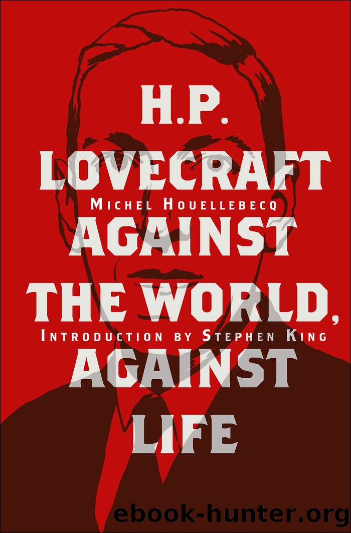 H. P. Lovecraft: Against the World, Against Life by Michel Houellebecq