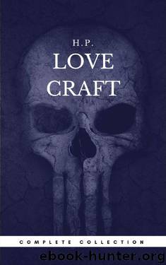 H. P. Lovecraft: The Complete Fiction (Book Center) (The Greatest Writers of All Time) by H. P. Lovecraft