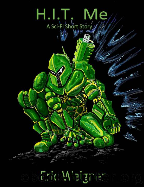 H.I.T. Me: Sci-Fi short story by Eric Weigner