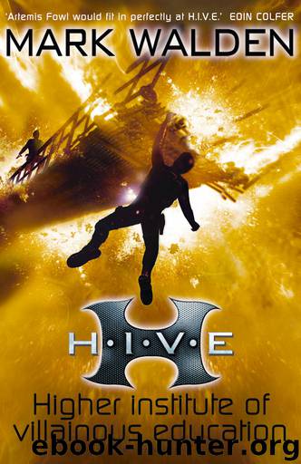 H.I.V.E.: Higher Institute of Villainous Education by Mark Walden