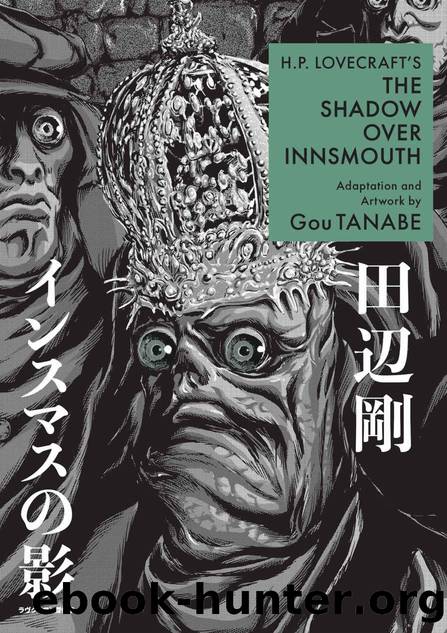 H.P. Lovecraft's The Shadow Over Innsmouth (Manga) by Adaptation & Art by Gou Tanabe
