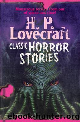 H.P. Lovecraft: Classic Horror Stories by H.P. Lovecraft