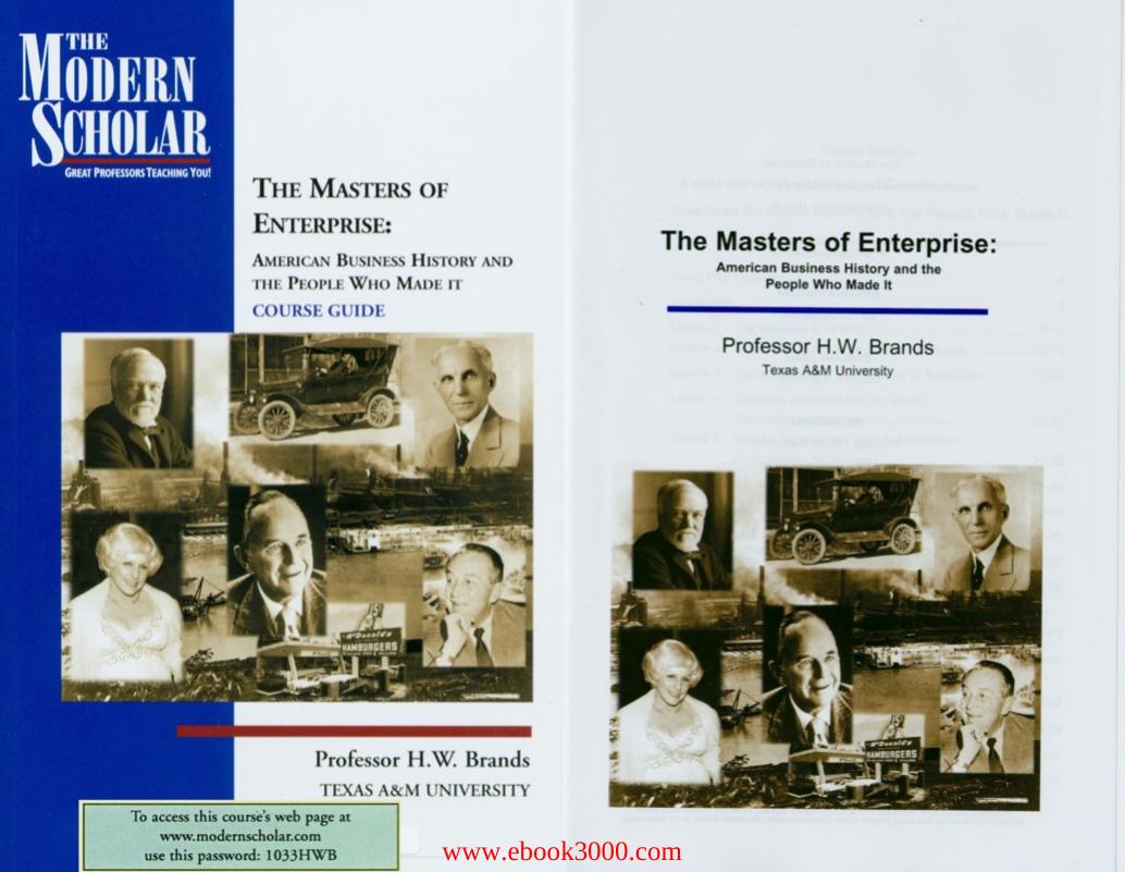 H.W. Brands - The Masters of Enterprise: American Business History and the People Who Made It by Unknow