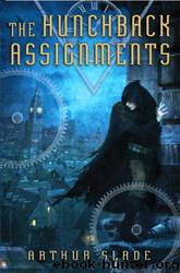 HA 1 - The Hunchback Assignments by Arthur Slade