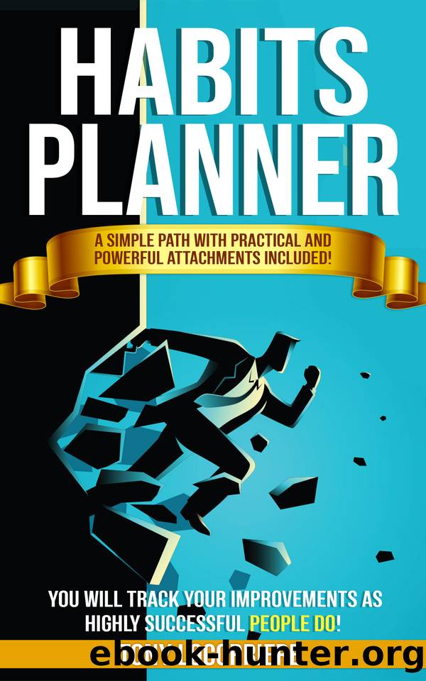 HABITS PLANNER: A Simple Path with Practical and Powerful Attachments Included, You will Track your Improvements as Highly Successful People Do! (Global Personal Growth Book 1) by Locorriere Tony
