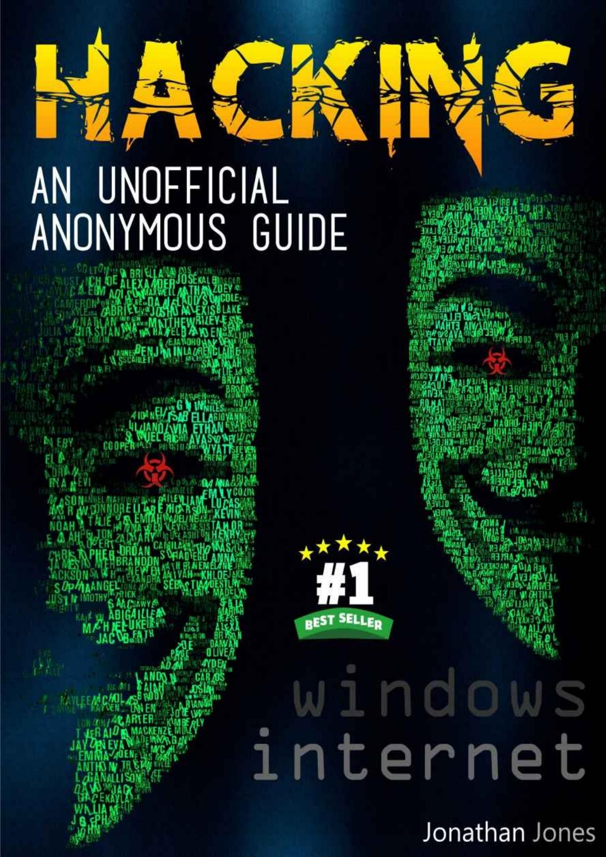 HACKING : An unofficial anonymous guide : Windows and Internet by Jonathan Jones