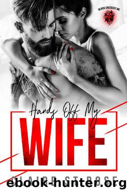 HANDS OFF MY WIFE_Black Cossacks MC by Claire St. Rose