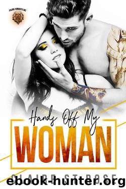 HANDS OFF MY WOMAN_Padre Knights MC by Claire St. Rose