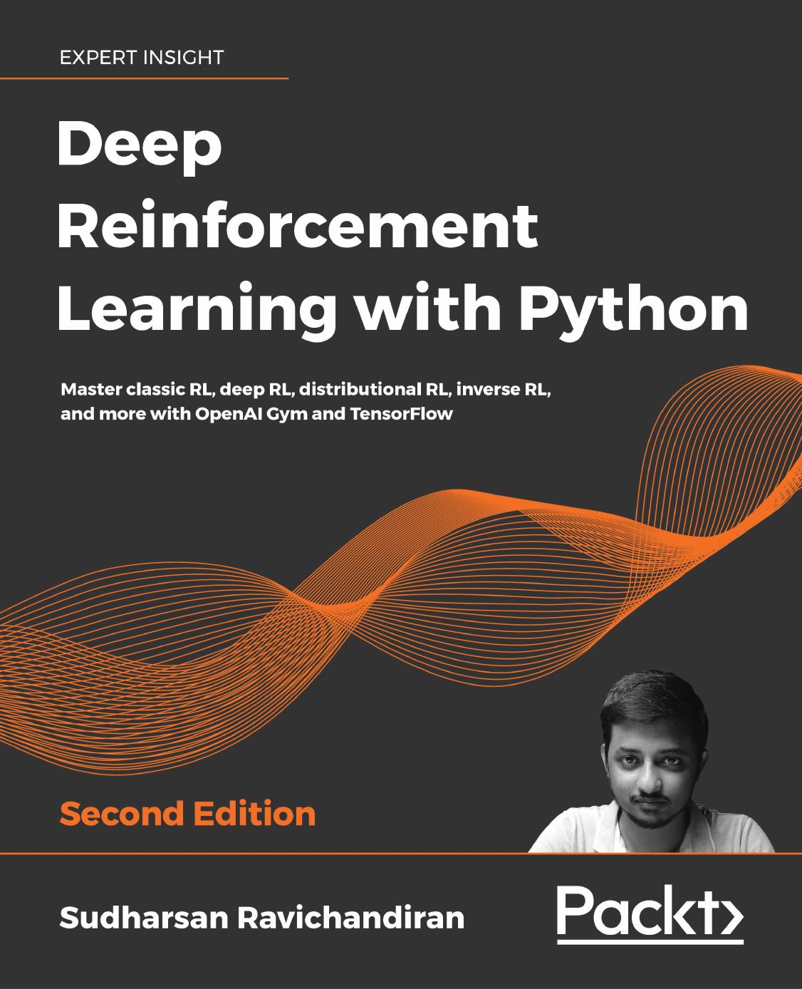 HANDS-ON REINFORCEMENT LEARNING WITH PYTHON - : master reinforcement and deep reinforcement... learning from scratch using openai gym and tensorf. by SUDHARSAN RAVICHANDIRAN