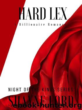 HARD LEX: A Billionaire Romance (NIGHT OF THE KINGS SERIES Book 5) by Shayne Ford
