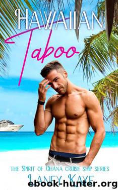 HAWAIIAN TABOO: The Spirit of Ohana Cruise Ship Series by Laney Kaye