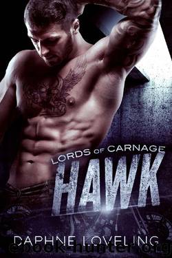 HAWK (Lords of Carnage MC) by Daphne Loveling