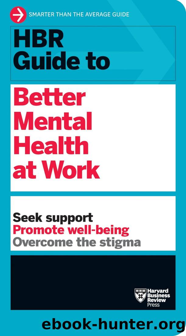 HBR Guide to Better Mental Health at Work by Harvard Business Review