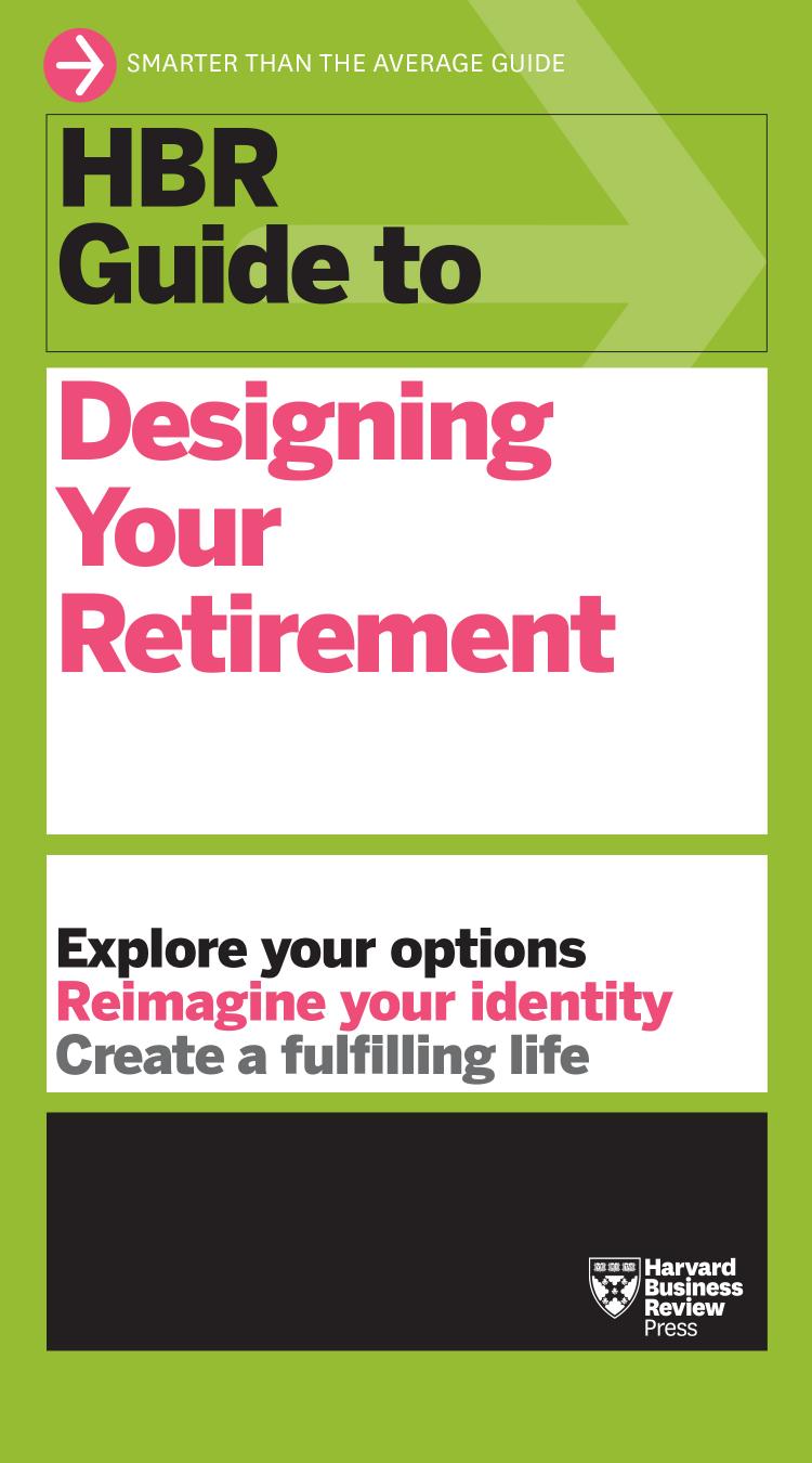 HBR Guide to Designing Your Retirement [TRUE PDF] [Team-IRA] by Harvard Business Review